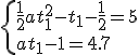 \{\frac{1}{2}at_1^2-t_1-\frac{1}{2}=5\\at_1-1=4.7